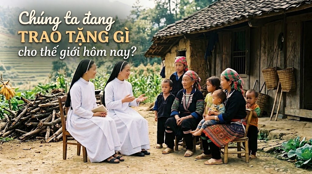 Chúng ta đang trao tặng gì cho thế giới hôm nay?